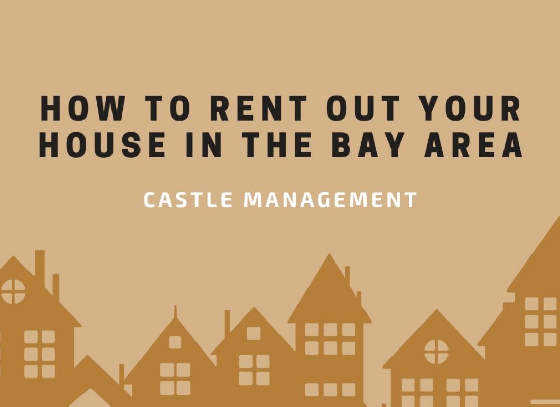 How to Rent Out Your House in the Bay Area