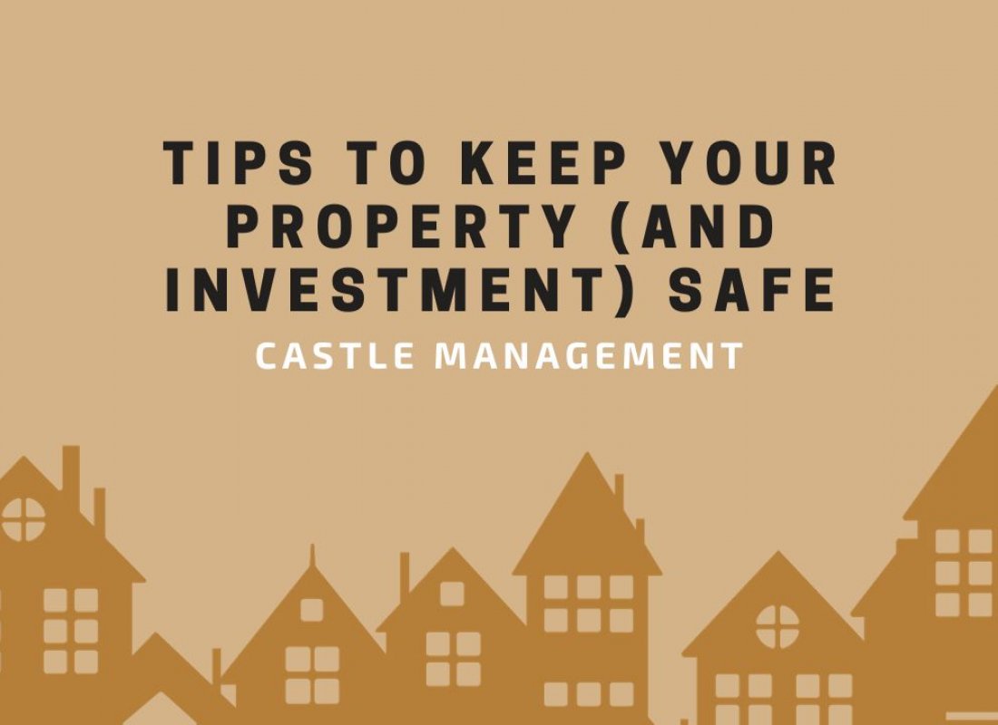 Tips to Keep Your Property (and Investment) Safe