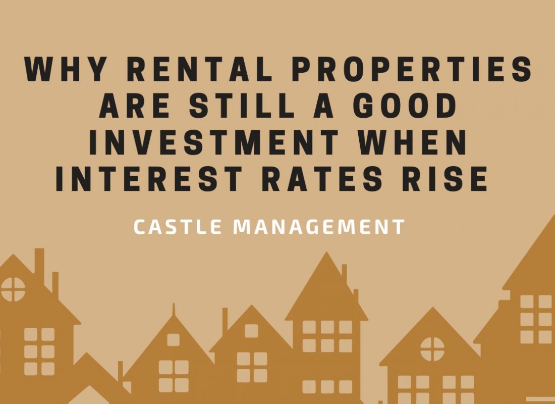 Why Rental Properties Are Still a Good Investment When Interest Rates Rise Why Rental Properties Are Still a Good Investment When Interest Rates Rise