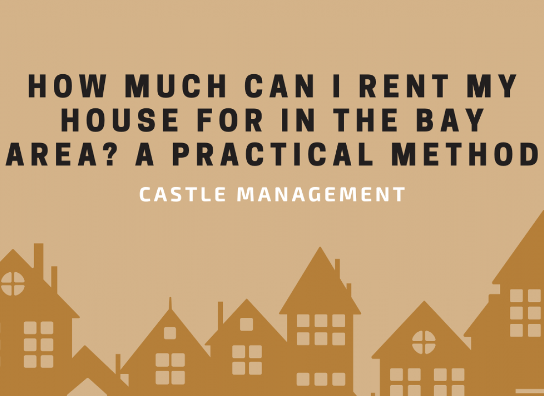 How Much Can I Rent My House For in the Bay Area? A Practical Method