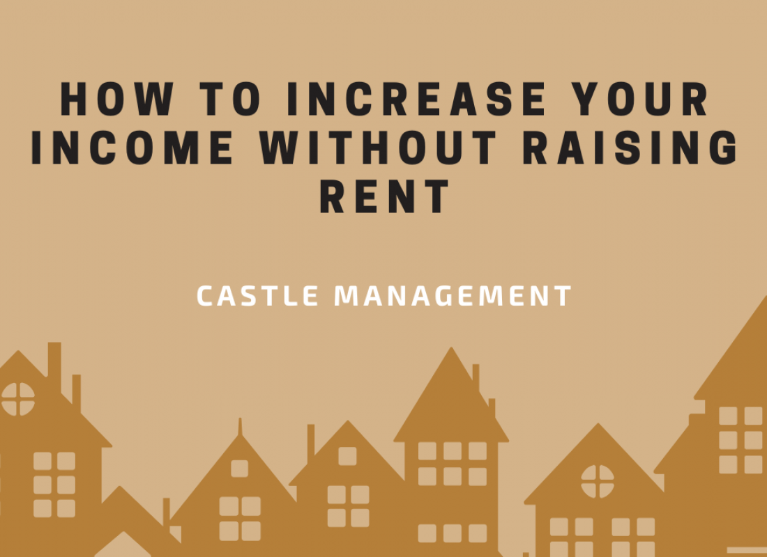How to Increase Your Income Without Raising Rent