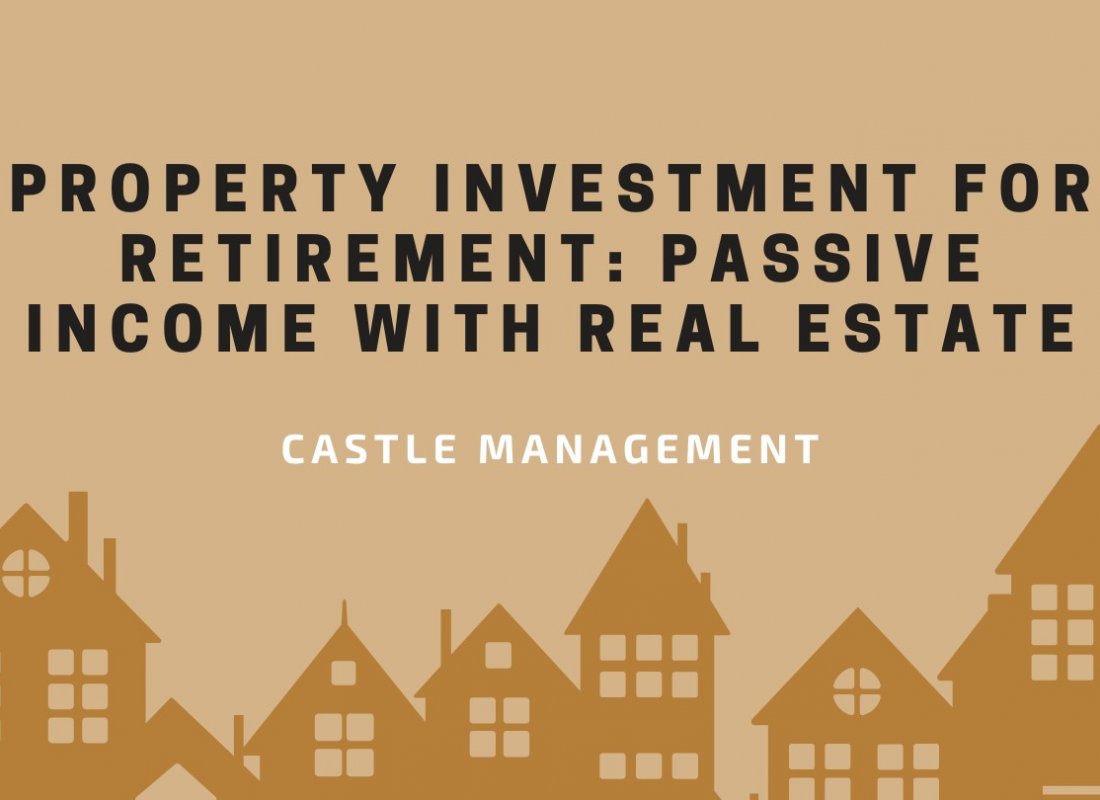 Property Investment for Retirement: Passive Income with Real Estate