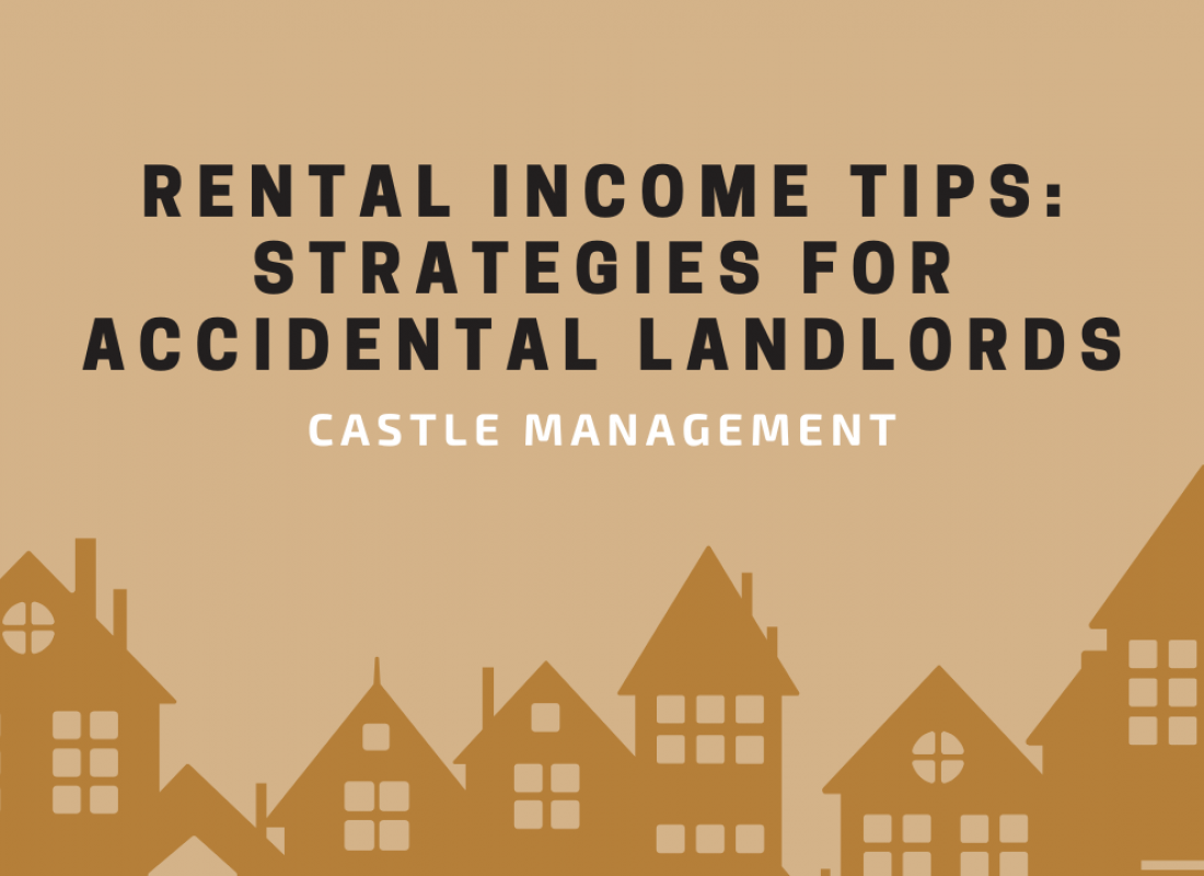 Rental Income Tips: Strategies for Accidental Landlords